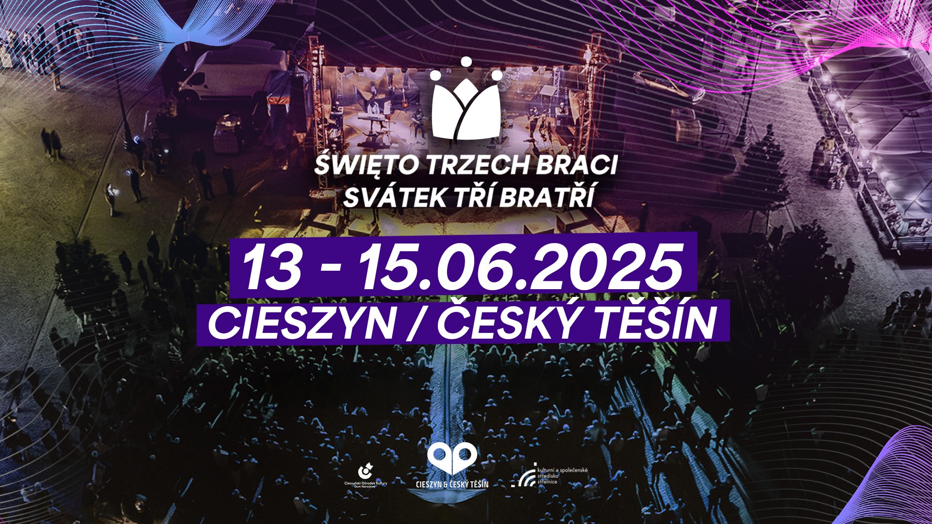 Grafika zapraszająca na Swięto Trzech braci w dniach 13 do 15 czerwca 2025 roku w Cieszynie i Czeskim Cieszynie