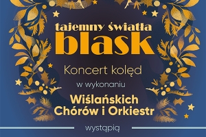 Plakat zapraszający na wydarzenie - świąteczny koncert wiślańskich chórów i orkiestr