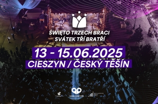 Grafika zapraszająca na Swięto Trzech braci w dniach 13 do 15 czerwca 2025 roku w Cieszynie i Czeskim Cieszynie